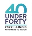 40 Under Forty - 2022 Illinois Attorneys to Watch